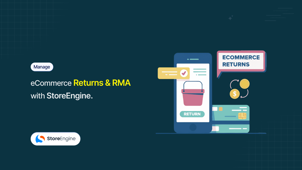Manage eCommerce Returns / RMA With StoreEngine