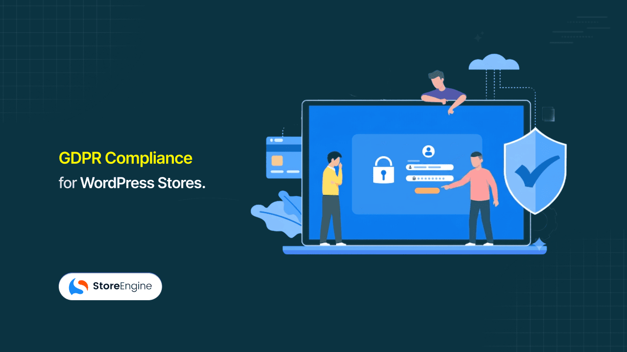 GDPR Compliance for WordPress Stores: The Complete 2026 Guide