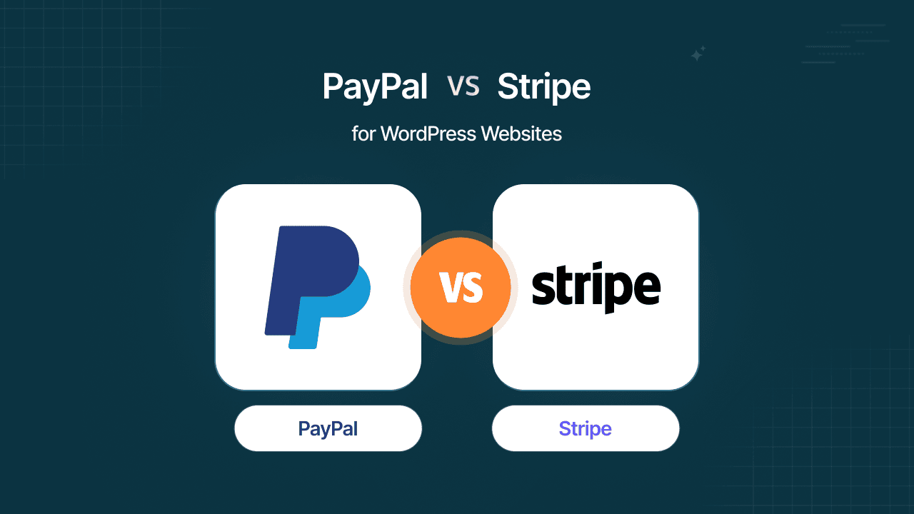 PayPal vs Stripe for WordPress Websites: Which Should You Use in 2026?
