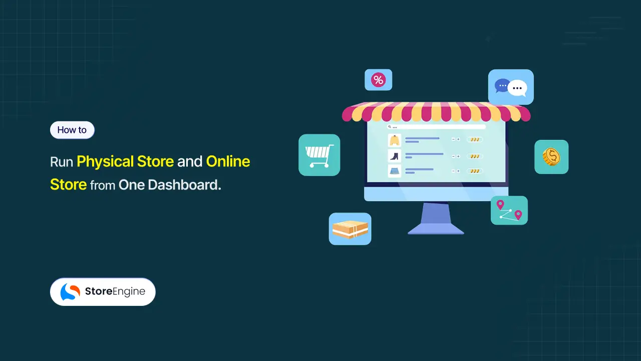 How to Run a Physical Store and Online Store from One Dashboard
