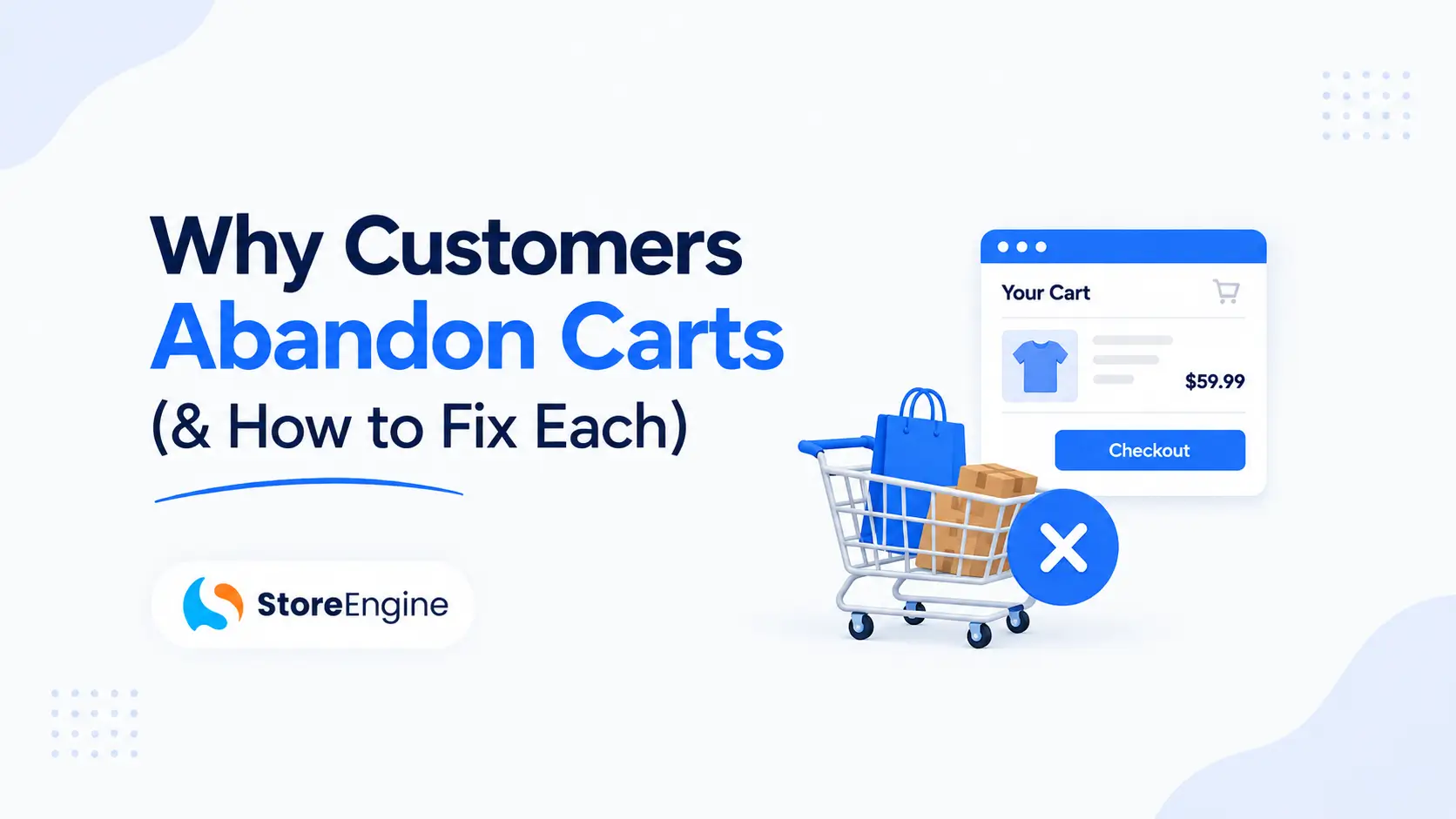 Why Customers Abandon Carts (And How to Stop It in 2026)