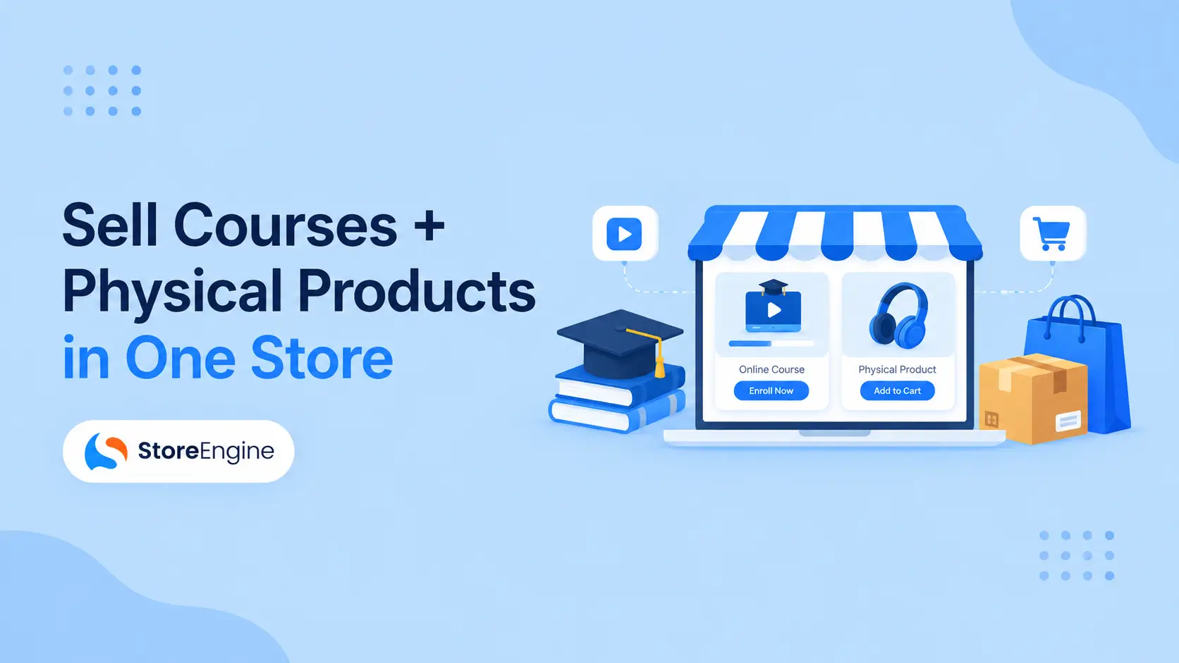 Sell Courses and Physical Products in One Store 
